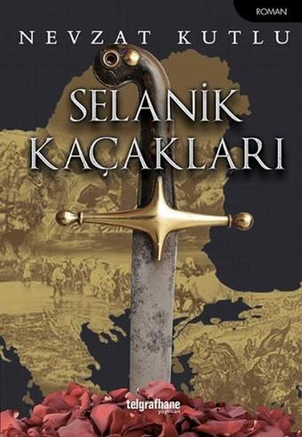 Selanik Kaçakları - Nevzat Kutlu - Telgrafhane Yayınları