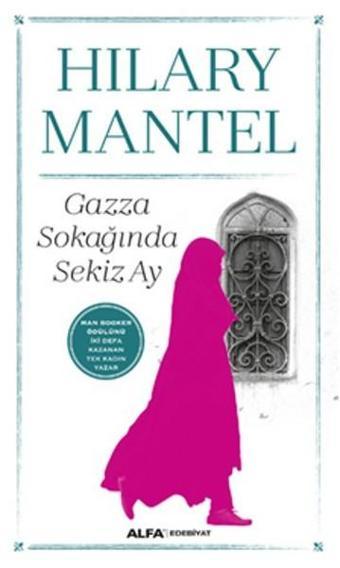 Gazza Sokağında Sekiz Ay - Hilary Mantel - Alfa Yayıncılık