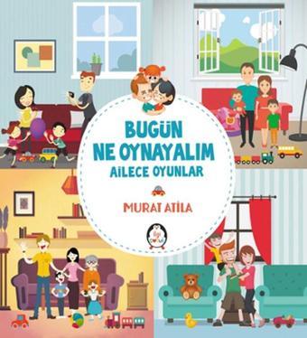 Bugün Ne Oynayalım - Murat Atila - İlgi Çocuk