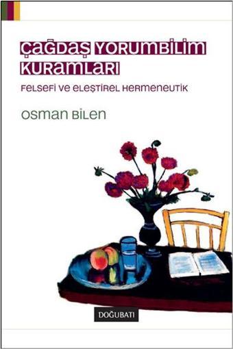 Çağdaş Yorumbilim Kuramları - Osman Bilen - Doğu Batı Yayınları