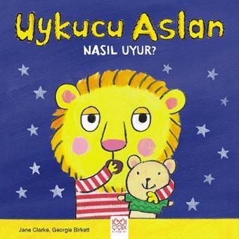 Uykucu Aslan Nasıl Uyur? - Jane Clarke - 1001 Çiçek