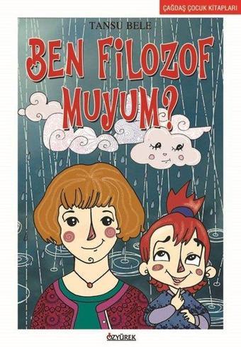 Ben Filozof muyum? - Tansu Bele - Özyürek Yayınevi