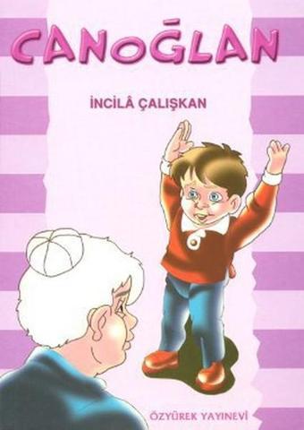 Canoğlan - İncila Çalışkan - Özyürek Yayınevi