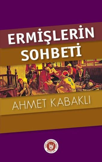 Ermişlerin Sohbeti - Ahmet Kabaklı - Türk Edebiyatı Vakfı Yayınları