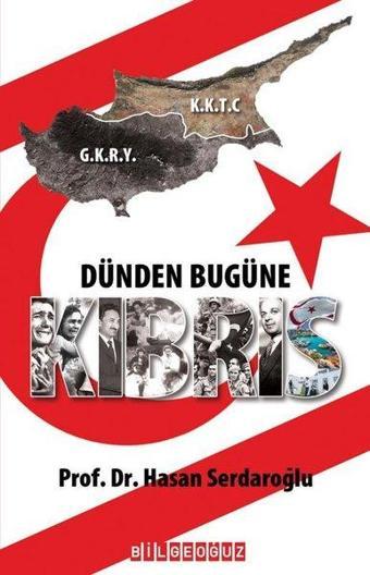 Dünden Bugüne Kıbrıs - Hasan Serdaroğlu - Bilgeoğuz Yayınları