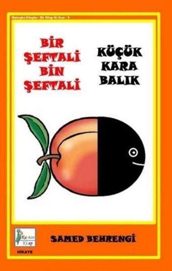 Bir Şeftali Bin Şeftali - Küçük Kara Balık - Samed Behrengi - Kaptan Kitap