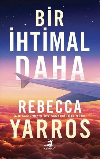 Bir İhtimal Daha - Rebecca Yarros - Olimpos Yayınları