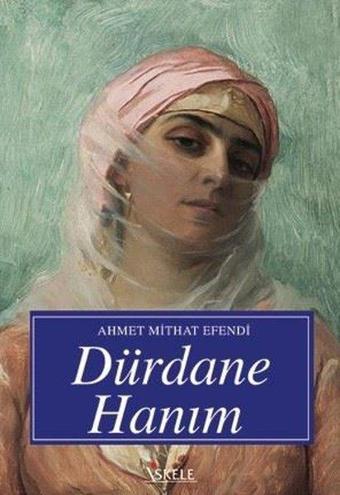 Dürdane Hanım - Ahmet Mithat Efendi - İskele Yayıncılık