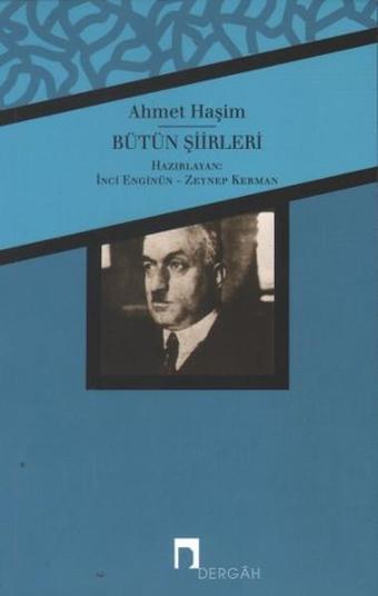 Ahmet Haşim - Bütün Şiirleri - Ahmet Haşim - Dergah Yayınları