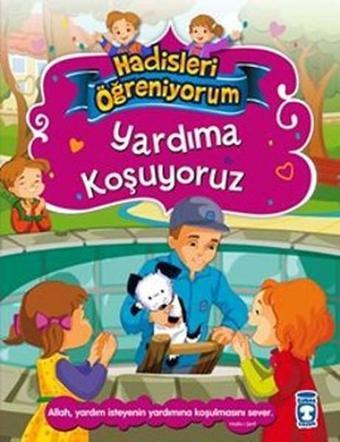 Yardıma Koşuyoruz-Hadisleri Öğreniy - Nur Kutlu - Timaş Çocuk