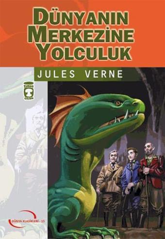 Dünyanın Merkezine Yolculuk - Gençlik Klasikleri - Jules Verne - Timaş Çocuk