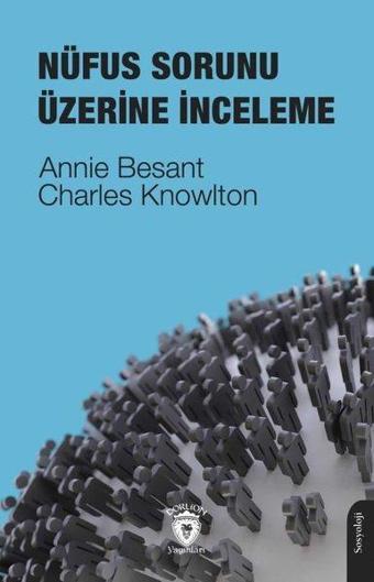 Nüfus Sorunu Üzerine İnceleme - Annie Besant - Dorlion Yayınevi