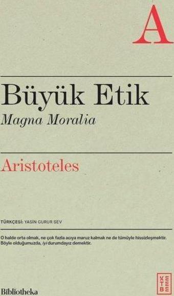 Büyük Etik - Magna Moralia - Aristoteles  - Ketebe