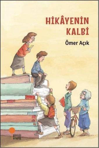 Hikayenin Kalbi - Ömer Açık - Günışığı Kitaplığı