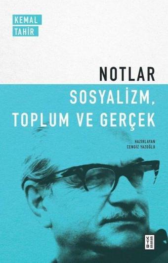 Notlar - Sosyalizm, Toplum ve Gerçek - Kemal Tahir - Ketebe