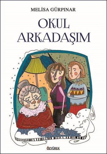 Okul Arkadaşım - Melisa Gürpınar - Özyürek Yayınevi