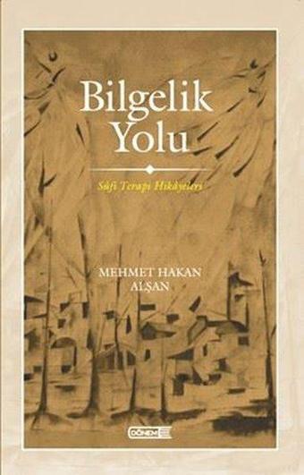 Bilgelik Yolu - Sufi Terapi Hikayeleri - Mehmet Hakan Alşan - Dönem