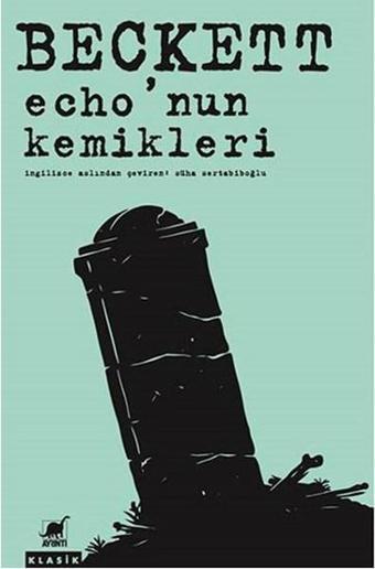 Echo'nun Kemikleri - Samuel Beckett - Ayrıntı Yayınları