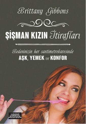 Şişman Kızın İtirafları - Brittany Gibbons - Libros Kitap Yayınevi