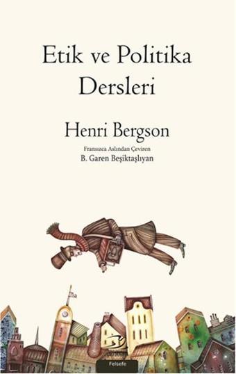 Etik ve Politika Dersleri - Henri Bergson - Pinhan Yayıncılık