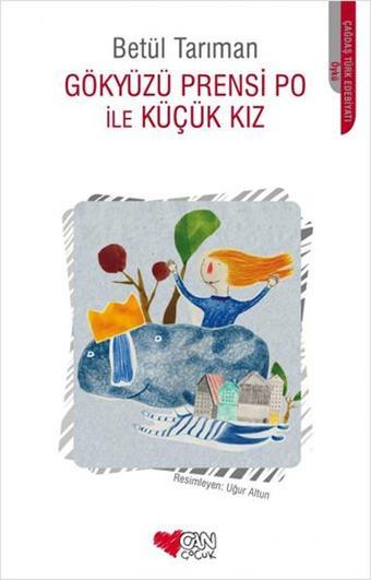 Gökyüzü Prensi Po İle Küçük Kız - Betül Tarıman - Can Çocuk Yayınları