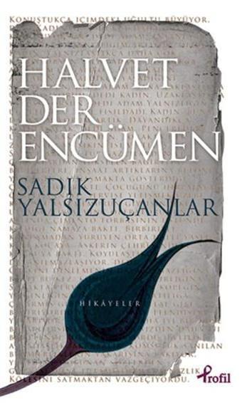 Halvet Der Encümen - Sadık Yalsızuçanlar - Profil Kitap Yayınevi