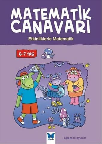 Matematik Canavarı - Etkinliklerle Matematik - Alison Oliver - Mavi Kelebek