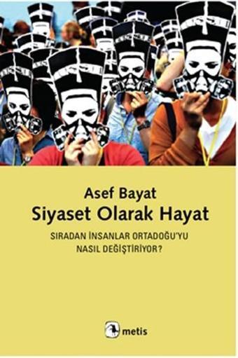 Siyaset Olarak Hayat - Asef Bayat - Metis Yayınları