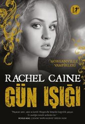 Gün Işığı - Rachel Caine - Artemis Yayınları