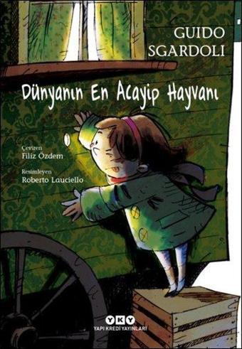 Dünyanın En Acayip Hayvanı - Guido Sgardoli - Yapı Kredi Yayınları