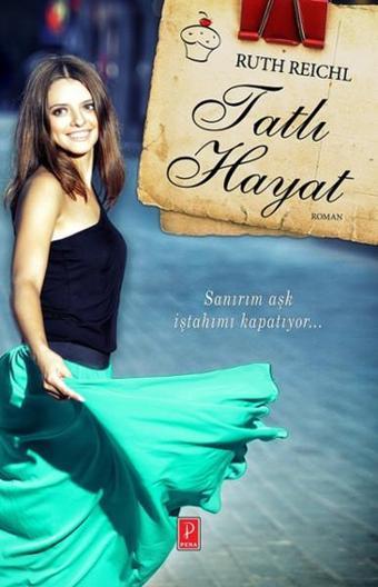 Tatlı Hayat - Ruth Reichl - Pena Yayınları