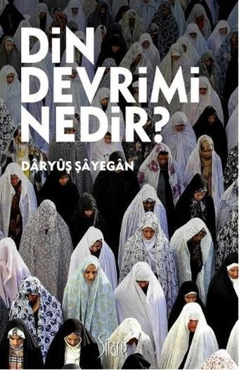 Din Devrimi Nedir? - Daryüş Şayegan - Sitare Yayınları