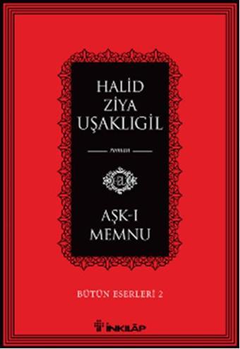 Aşk-ı Memnu - Halid Ziya Uşaklıgil - İnkılap Kitabevi Yayınevi