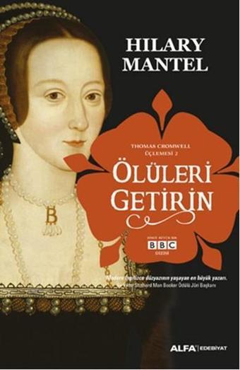 Ölüleri Getirin - Hilary Mantel - Alfa Yayıncılık