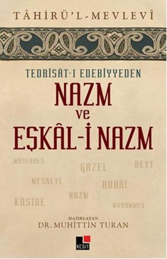 Tedrisat-ı Edebiyyeden Nazm ve Eşkal-i Nazm - Tahirü'l Mevlevi  - Kesit Yayınları