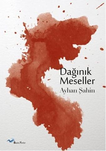 Dağınık Meseller - Ayhan Şahin - Başka Yerler