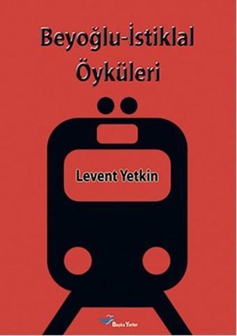 Beyoğlu - İstiklal Öyküleri - Levent Yetkin - Başka Yerler