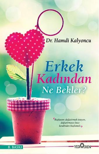 Erkek Kadından Ne Bekler? - Hamdi Kalyoncu - Yediveren Yayınları