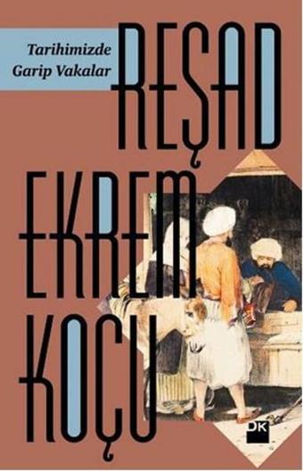 Tarihimizde Garip Vakalar - Reşad Ekrem Koçu - Doğan Kitap