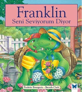 Franklin Seni Seviyorum Diyor - Paulette Bourgeois - Mavi Kelebek