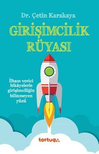 Girişimcilik Rüyası - Çetin Karakaya - Tortuga