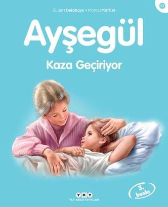 Ayşegül 57-Kaza Geçiriyor - Marcel Marlier - Yapı Kredi Yayınları