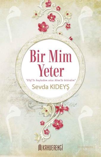 Bir Mim Yeter - Sevda Kıdeyş - Kahverengi Kitap