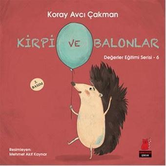 Kirpi ve Balonlar - Koray Avcı Çakman - Kırmızı Kedi Yayınevi