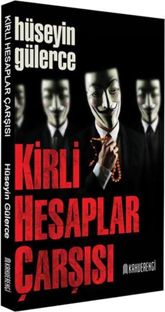 Kirli Hesaplar Çarşısı - Hüseyin Gülerce - Kahverengi Kitap