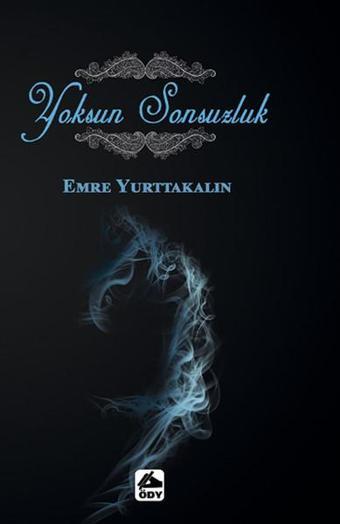 Yoksun Sonsuzluk - Emre Yurttakalın - Öğretmenim Dergisi Yayınları