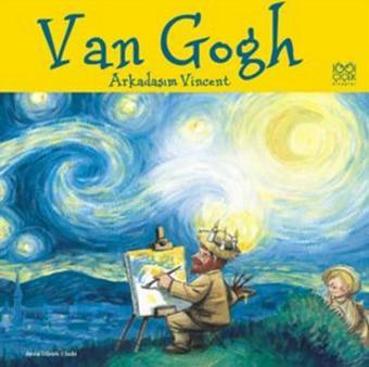 Van Gogh - Arkadaşım vincent - Anna Obiols - 1001 Çiçek