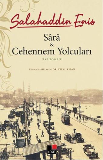 Sara ve Cehennem Yolcuları - Selahattin Enis - Kesit Yayınları