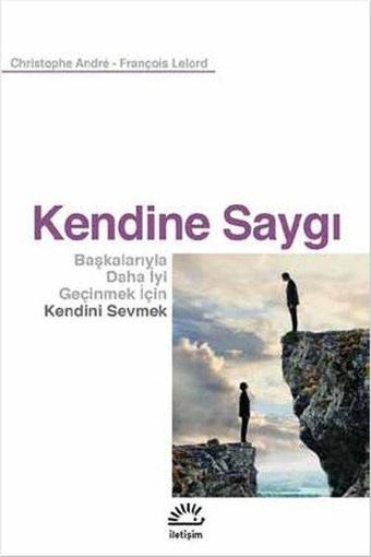 Kendine Saygı - Christophe Andre - İletişim Yayınları