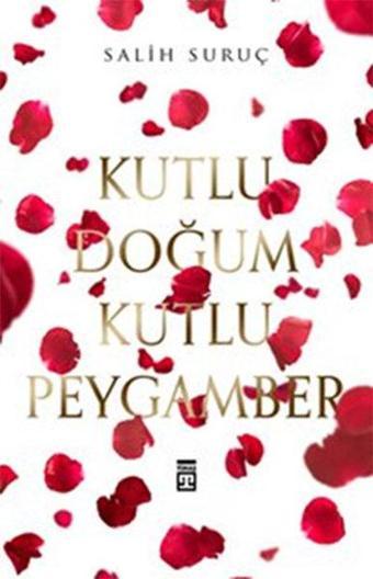 Kutlu Doğum Kutlu Peygamber - Salih Suruç - Timaş Yayınları